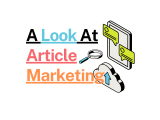 A Look At Article Marketing